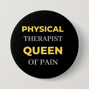 Physical Therapist Queen Of Pain 3 Inch Round Button