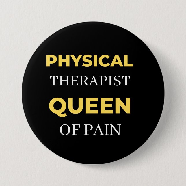 Physical Therapist Queen Of Pain 3 Inch Round Button (Front)