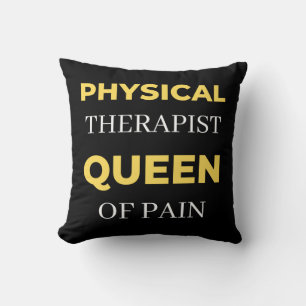 Physical Therapist Queen Of Pain Throw Pillow