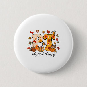 Physical Therapist Shirt Pt Fall Thanksgiving Autu 2 Inch Round Button