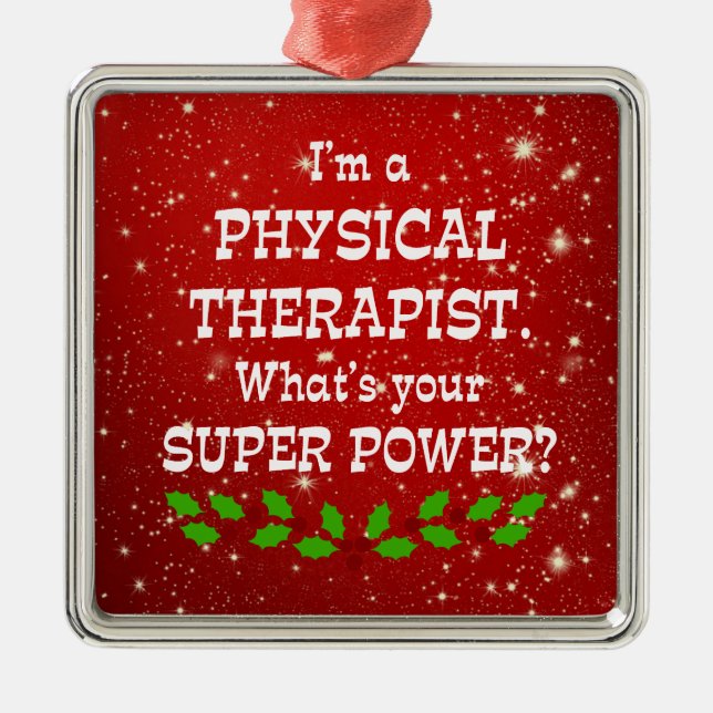 Physical Therapist Super Power, Christmas Design Metal Ornament (Front)