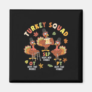Physical Therapist Team Turkey Squad Thanksgiving  Magnet