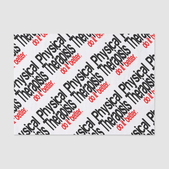 Physical Therapists Do It Better Tissue Paper (Front)
