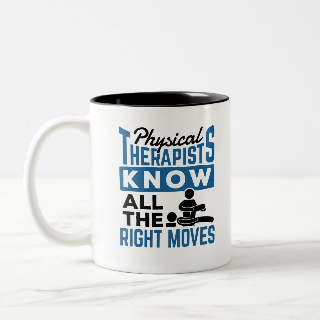 Physical Therapists Know All The Right Moves PT Two-Tone Coffee Mug (Left)