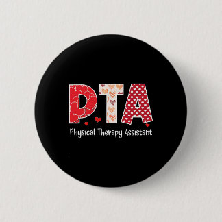 Physical Therapy Assistant Valentines Day Cool 2 Inch Round Button