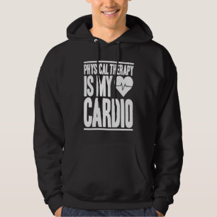 Physical Therapy Cardio PT Physical Therapist Hoodie