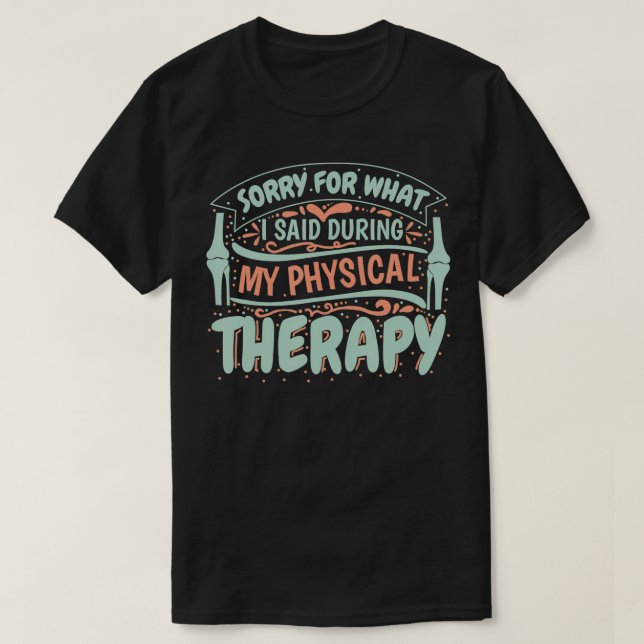 Physical Therapy Funny Knee Replacement Surgery Re T-Shirt (Design Front)