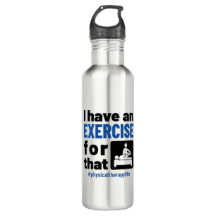 Physical Therapy I Have an Exercise For That 710 Ml Water Bottle