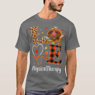 Physical Therapy Love Thanksgiving Leopard Funny T T-Shirt