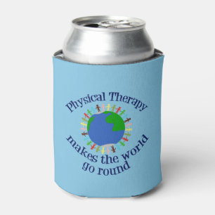Physical Therapy Makes the World Go Round Can Cooler