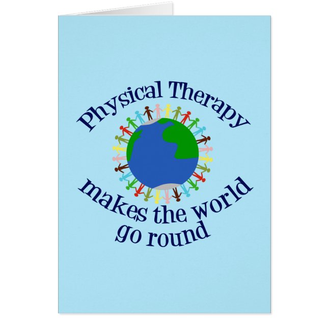 Physical Therapy Makes the World Go Round Card (Front)