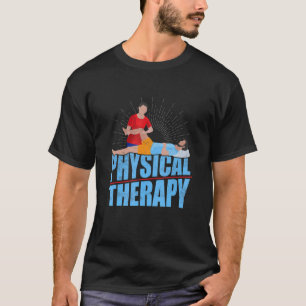 Physical Therapy Pt Pta Physiotherapist T-Shirt