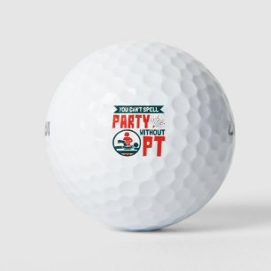 Physical Therapy You Can't Spell Party Without PT Golf Balls