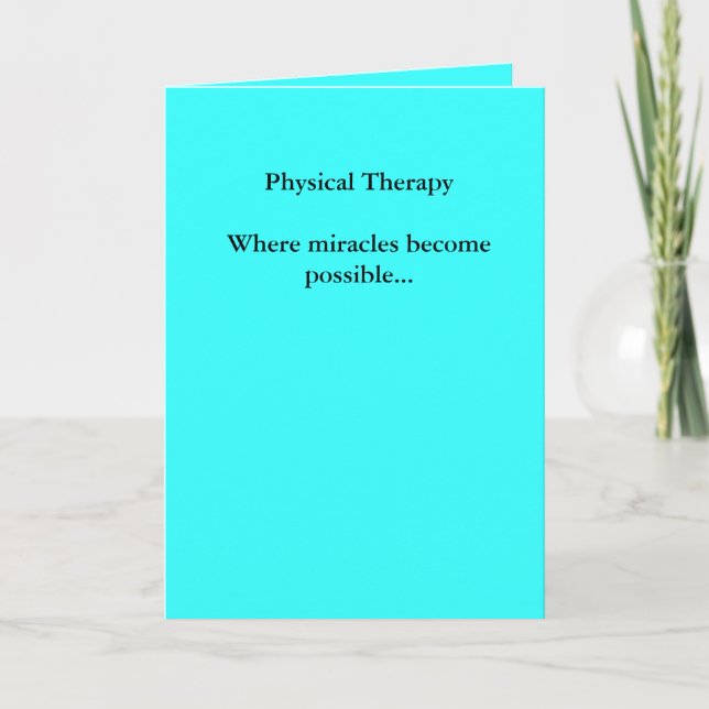 Physical TherapyWhere miracles become possible... Card (Front)