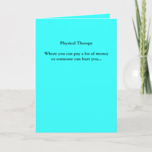 Physical TherapyWhere you can pay a lot of mone... Card
