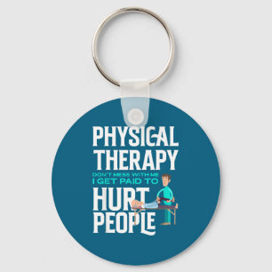 Physical Therast Physical Therapy Funny Physical T Keychain