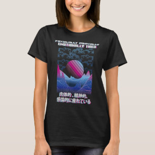 Physically Tired Vaporwave Aesthetic Japanese E Gi T-Shirt