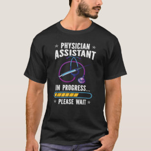 Physician Assistant In Progress PA Students T-Shirt