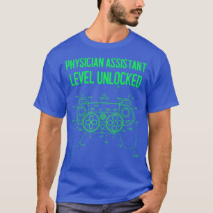 Physician Assistant Level Unlocked Gift 1 T-Shirt