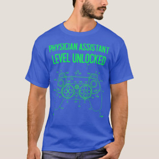 Physician Assistant Level Unlocked Gift 1 T-Shirt