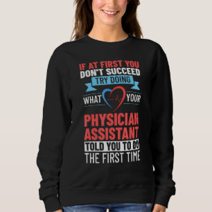 Physician Assistant Medical Student PA Nurse Assoc Sweatshirt