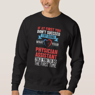 Physician Assistant Medical Student PA Nurse Assoc Sweatshirt