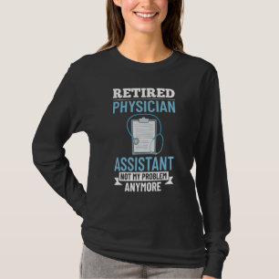 Physician Assistant Medical Student PA Nurse Assoc T-Shirt