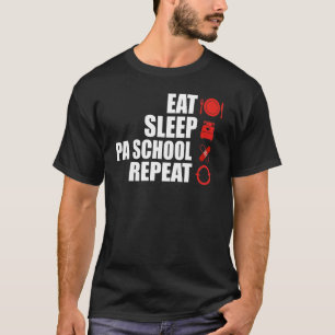 Physician Assistant Pa School Eat Sleep Pa School  T-Shirt