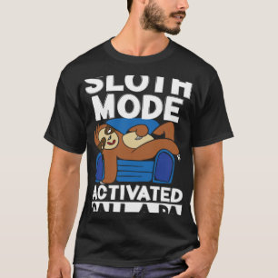 Physician Assistant PA Sloth Mode Activated Call a T-Shirt