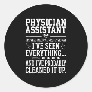 Physician assistant seen everything medical classic round sticker