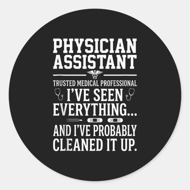 Physician assistant seen everything medical classic round sticker (Front)