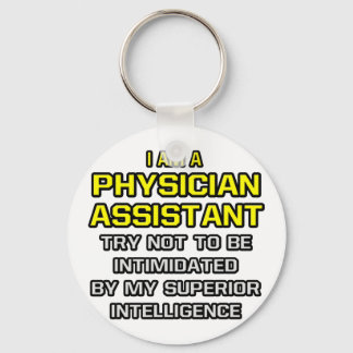 Physician Assistant...Superior Intelligence Keychain