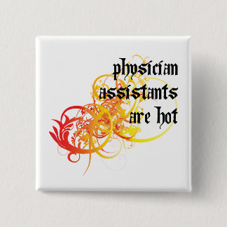 Physician Assistants Are Hot 2 Inch Square Button