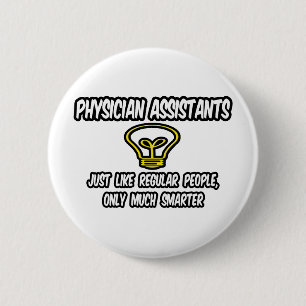 Physician Assistants..Regular People, Only Smarter 2 Inch Round Button