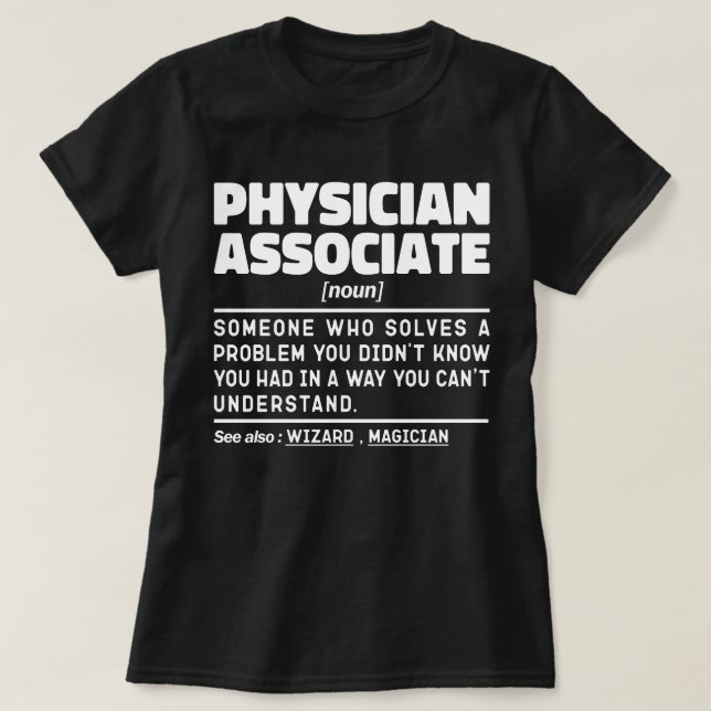 Physician Associate Noun Paramedical Joke Cool T-Shirt (Design Front)