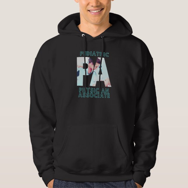 Physician Associate Stylish Pediatric Pa Hoodie (Front)