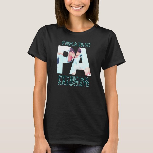 Physician Associate Stylish Pediatric Pa T-Shirt (Front)