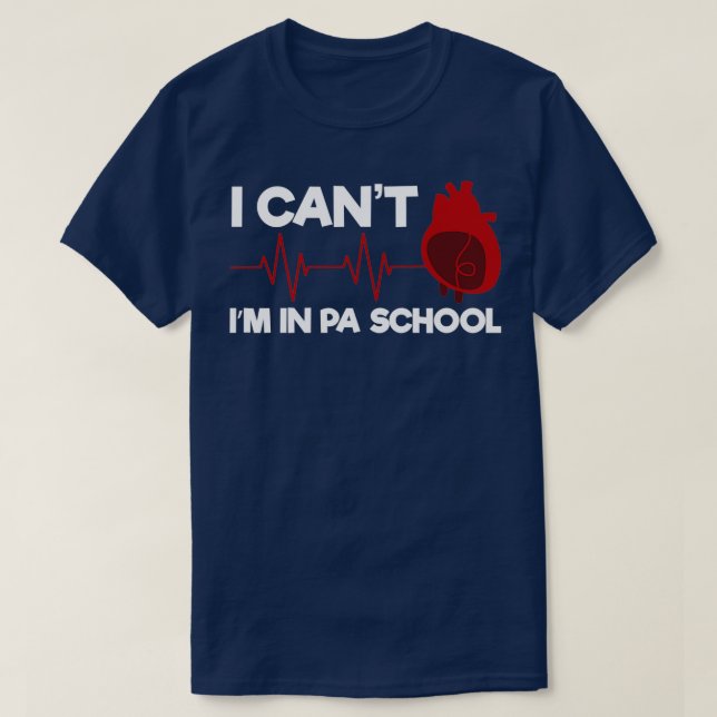 Physicianx27sAssistant I Canx27t Ix27m In PAx27Sch T-Shirt (Design Front)