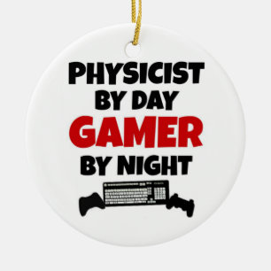 Physicist by Day Gamer by Night Ceramic Ornament