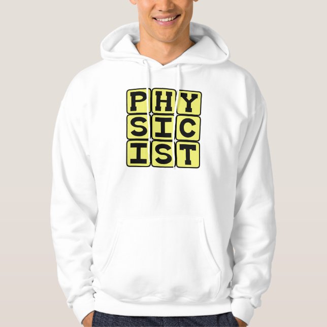 Physicist, Scientist of Physics Hoodie (Front)