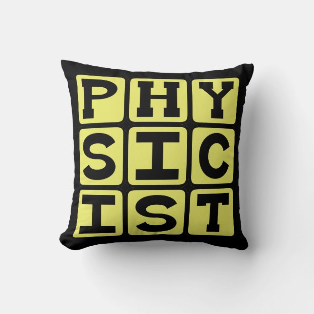 Physicist, Scientist of Physics Throw Pillow (Front)