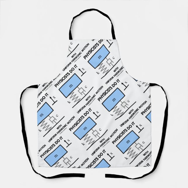 Physicists Do It With Uniform Harmonic Motion Apron (Front)