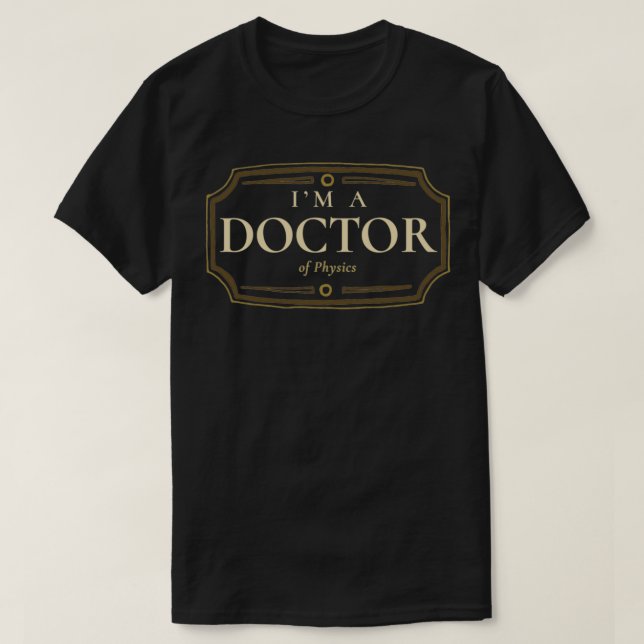 Physics Doctorate Degree PhD Graduation Gift T-Shirt (Design Front)