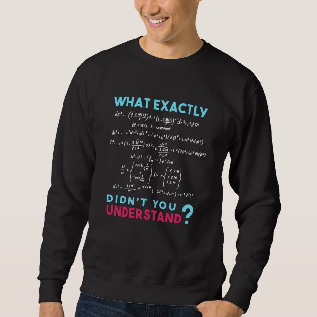 Physics formula Joke funny Math Sweatshirt (Front)