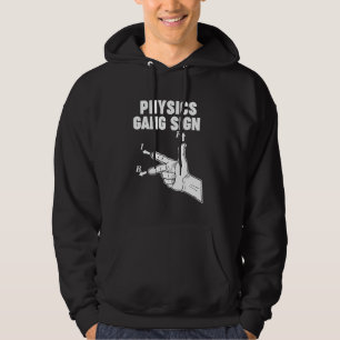 Physics Gang Sign Hoodie