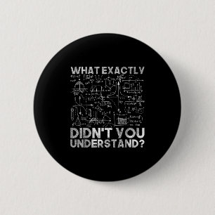 Physics Gift Science Quotes Black Uni Adult Clic F 2 Inch Round Button