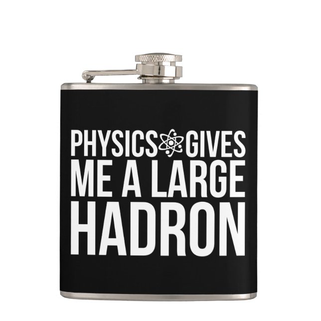 Physics Gives Me A Large Hadron Hip Flask (Front)