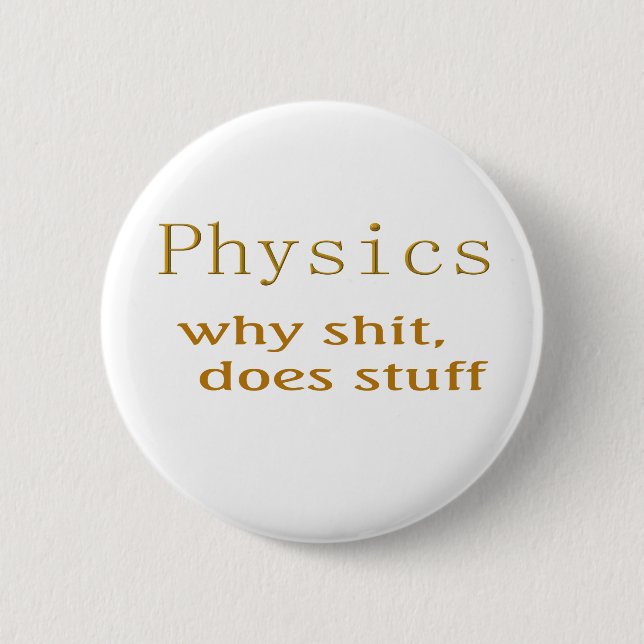 physics humour 2 inch round button (Front)
