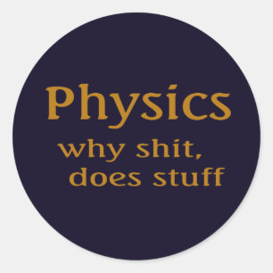physics humour classic round sticker