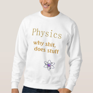physics humour sweatshirt